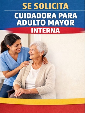SE SOLICITA CUIDADORA PARA ADULTO MAYOR INTERNA